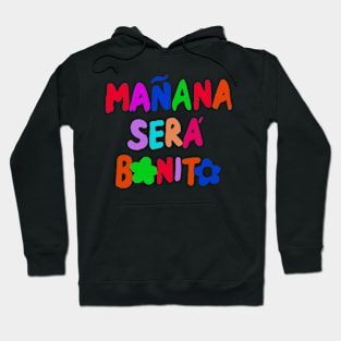 manana_sera_bonito_o Hoodie